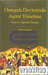 Osmanlı Devletinde Aşiret Yönetimi : Rişvan Aşireti Örneği
