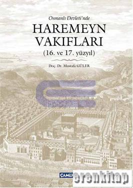 Osmanlı Devletinde Haremeyn Vakıflar (16. ve 17. yüzyıl) %10 indirimli
