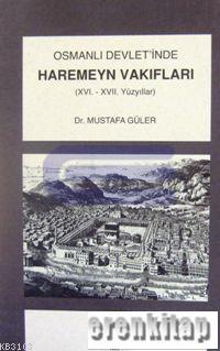 Osmanlı Devleti'nde Haremeyn Vakıfları (XVI. - XVII. Yüzyıllar) Mustaf