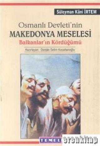Osmanlı Devleti'nin Makedonya Meselesi Balkanlar'ın Kördüğümü