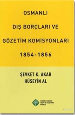 Osmanlı Dış Borçları ve Gözetim Komisyonları 1854 - 1856