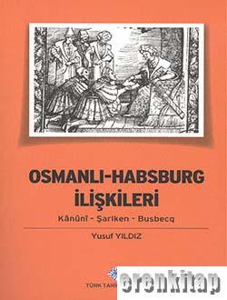 Osmanlı - Habsburg İlişkileri Kânûnî - Şarlken - Busbecq,2013 %20 indi