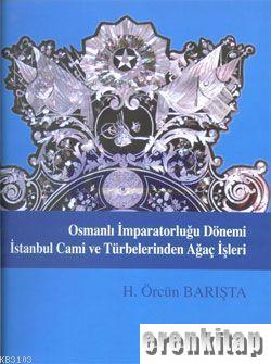 Osmanlı İmparatorluğu Dönemi İstanbul Cami ve Türbelerinden Ağaç İşler