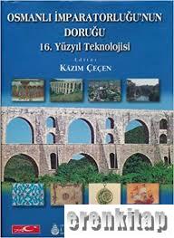 Osmanlı İmparatorluğu'nun Doruğu 16. Yüzyıl Teknolojisi