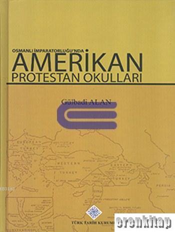 Osmanlı İmparatorluğunda Amerikan Protestan Okulları