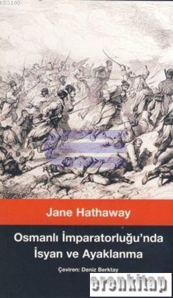 Osmanlı İmparatorluğu'nda İsyan ve Ayaklanma %10 indirimli Jane Hathaw