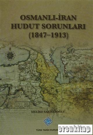 Osmanlı - İran Hudut Sorunları (1847 - 1913) %20 indirimli Melike Saar