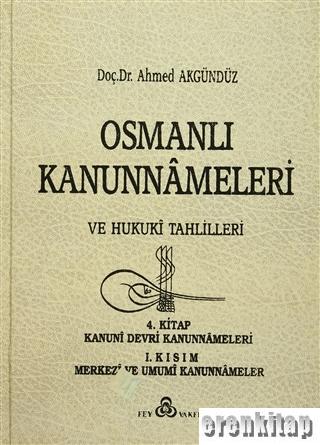 Osmanlı Kanunnâmeleri ve Hukukî Tahlilleri. Cilt 4, Kanunî Sultan Süle