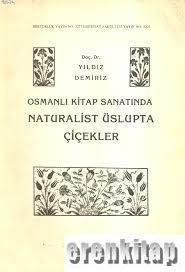 Osmanlı kitap sanatında naturalist üslupta çiçekler