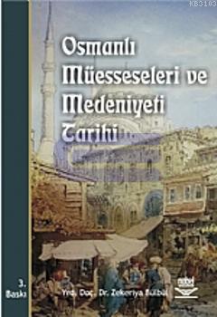 Osmanlı müesseseleri ve medeniyeti tarihi Zekeriya Bülbül