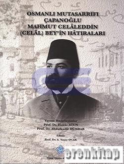 Osmanlı Mutasarrıfı Çapanoğlu Mahmut Celâleddin (Celâl) Bey'in Hâtıral
