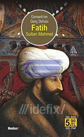 Osmanlı'nın Genç Dehası Fatih Sultan Mehmet - (Cep Boy)