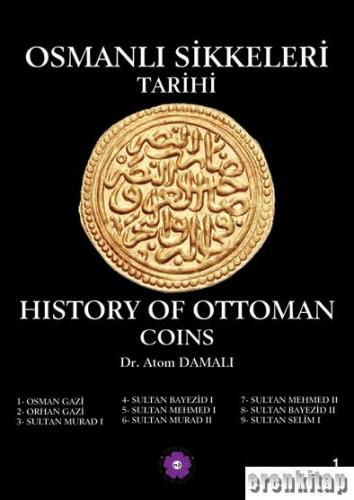 Osmanlı Sikkeleri Tarihi - Cilt 1 : History of Ottoman Coins 1