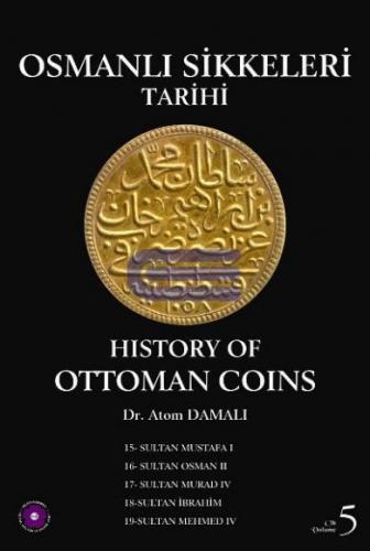 Osmanlı Sikkeleri Tarihi - Cilt 5 : History of Ottoman Coins 5