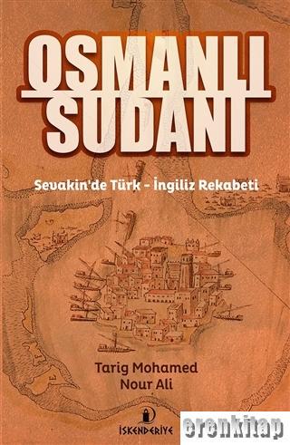 Osmanlı Sudanı : Sevakin'de Türk - İngiliz Rekabeti