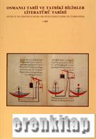 Osmanlı Tabii ve Tatbiki Bilimler Literatürü Tarihi 2 Cilt TK : History of the Literature of Natural and Applied Sciences During the Ottoman Period )