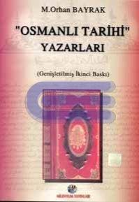 Osmanlı Tarihi Yazarları %10 indirimli M. Orhan Bayrak