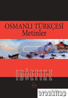 Osmanlı Türkçesi Metinler Cem Karakılıç