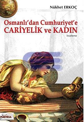 Osmanlı'dan Cumhuriyet'e Cariyelik ve Kadın
