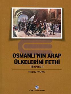 Osmanlı'nın Arap Ülkelerini Fethi (1516 - 1574) %20 indirimli Nikolay 
