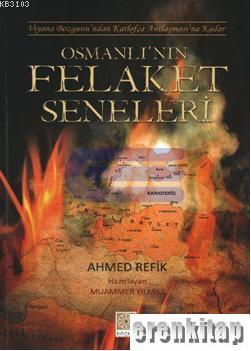 Osmanlı'nın Felaket Seneleri %10 indirimli Ahmed Refik