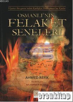 Osmanlı'nın Felaket Seneleri %10 indirimli Ahmed Refik