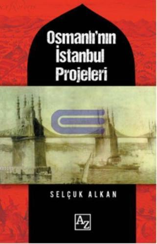 Osmanlının İstanbul Projeleri