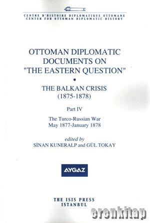Ottoman Diplomatic Documents on The Eastern Question : The Balkan Cris