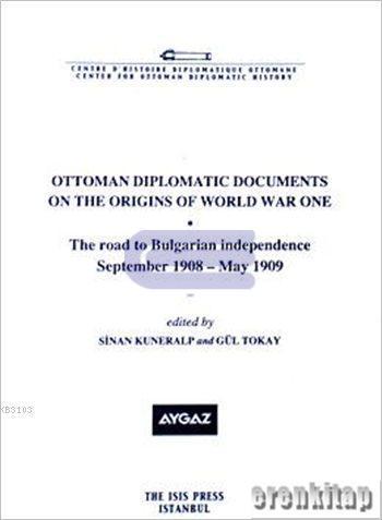 Ottoman Diplomatic Documents on the Origins of World War One - 1 Sinan