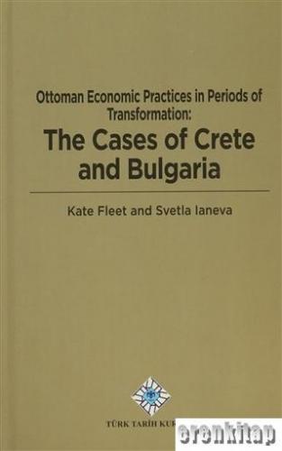 Ottoman Economic Practices in Periods of Transformation : The Cases of Crete and Bulgaria
