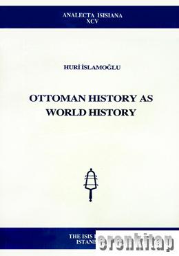 Ottoman History As World History Huri İslamoğlu