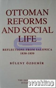 Ottoman Reforms and Social Life : Reflections From Salonica, 1830 - 18