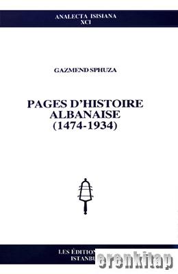 Pages d'Histoire Albanaise ( 1474 : 1934 )
