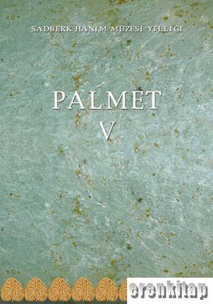 Palmet 5 - Sadberk Hanım Müzesi Yıllığı