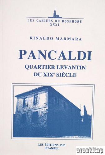 Pancaldi : Quartier Levantin du XIX siecle Rinaldo Marmara