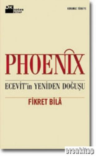 Phoenix : Ecevit'in Yeniden Doğuşu