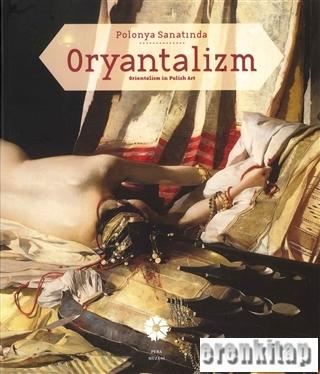 Polanya Sanatında Oryantalizm Orientalism in Polish Art