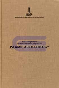 Proceedings of The First International Congress on Islamic Archaeology Istanbul, 8 - 10 April 2005