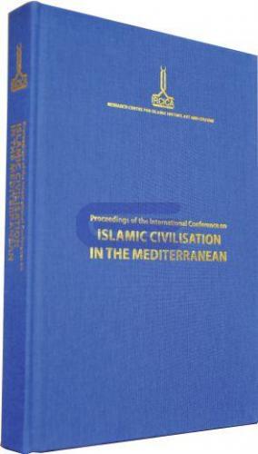 Proceedings of the International Congress on Islamic Civilization in the Mediterranean Nicosia, 1 - 4 December 2010