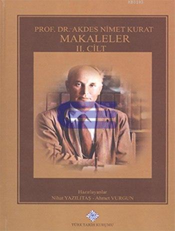 Prof. Dr. Akdes Nimet Kurat,Makaleler (Cilt I-II-III)