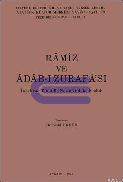 Ramiz ve Adab - ı Zurafa'sı İnceleme - Tenkidi Metin - İndeks - Sözlük