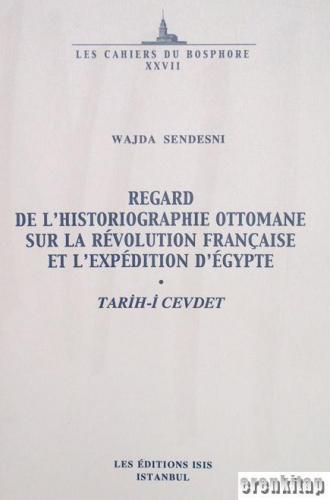 Regard de l'historiographie Ottomane sur la revolution Française et l'expedition d'Egypte Tarih : i Cevdet