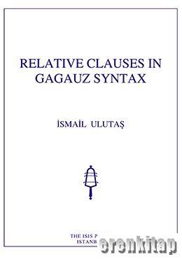 Relative Clauses in Gagauz Syntax İsmail Ulutaş