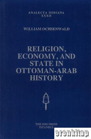 Religion, Economy, and State in Ottoman : Arab History