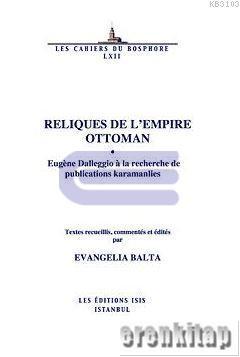 Reliques de L'Empire Ottoman : Eugene Dalleggio a la Recherche de Publications Karamanlies