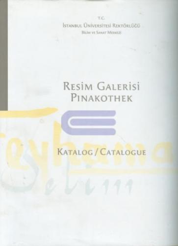 Resim Galerisi Pinakothek : Katalog / Catalogue A. Gül İrepoğlu