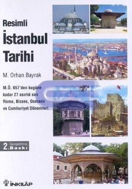 Resimli İstanbul Tarihi : MÖ 657den Bugüne Kadar