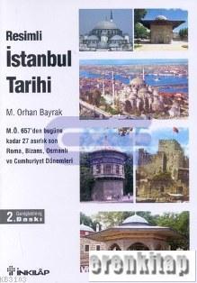 Resimli İstanbul Tarihi : MÖ 657den Bugüne Kadar %10 indirimli M.Orhan