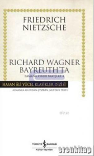 Richard Wagner Bayreuth'ta ( Ciltli ) Zamana Aykırı Bakışlar 4