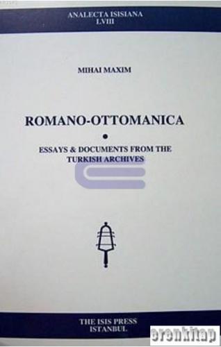 Romano - Ottomanica : Essays Documents from the Turkish Archives